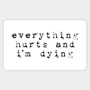 Everything Hurts Sticker